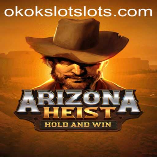 Discover the Thrilling World of ArizonaHeist: A Convergence of Adventure and Strategy