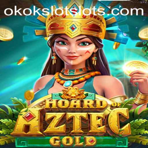 Uncover the Treasures in HoardofAztecgold: The Latest Sensation in OKOKSLOT Online Gaming