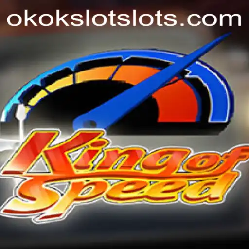 Exploring KingofSpeed: The Thrilling World of OKOKSLOT