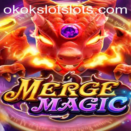 Exploring the Enchanting World of MergeMagic and the Thrills of OKOKSLOT