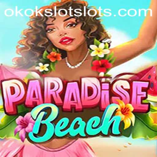 Discover ParadiseBeach: Dive into an Engaging Adventure with OKOKSLOT