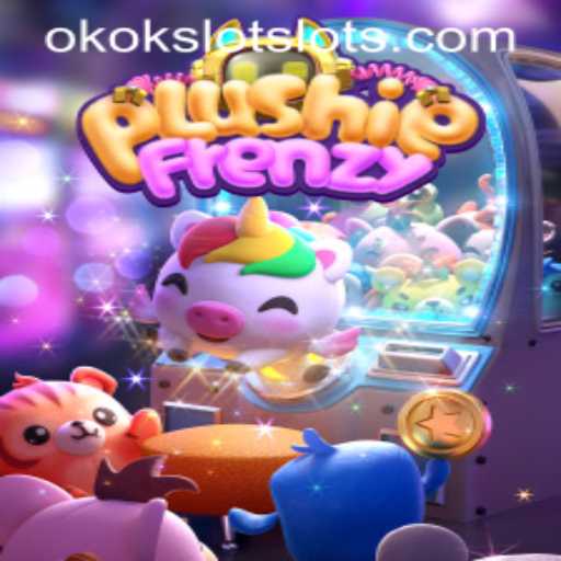 Explore the Exciting World of PlushieFrenzy with OKOKSLOT